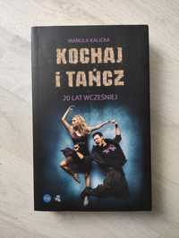 Książka ,,Kochaj i tańcz. 20 lat wcześniej", Manula Kalicka