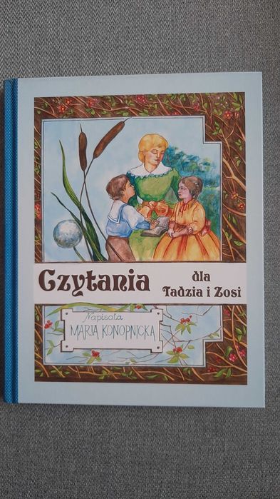 Czytania dla Tadzia i Zosi Maria Konopnicka opowiadania polskie zwycza