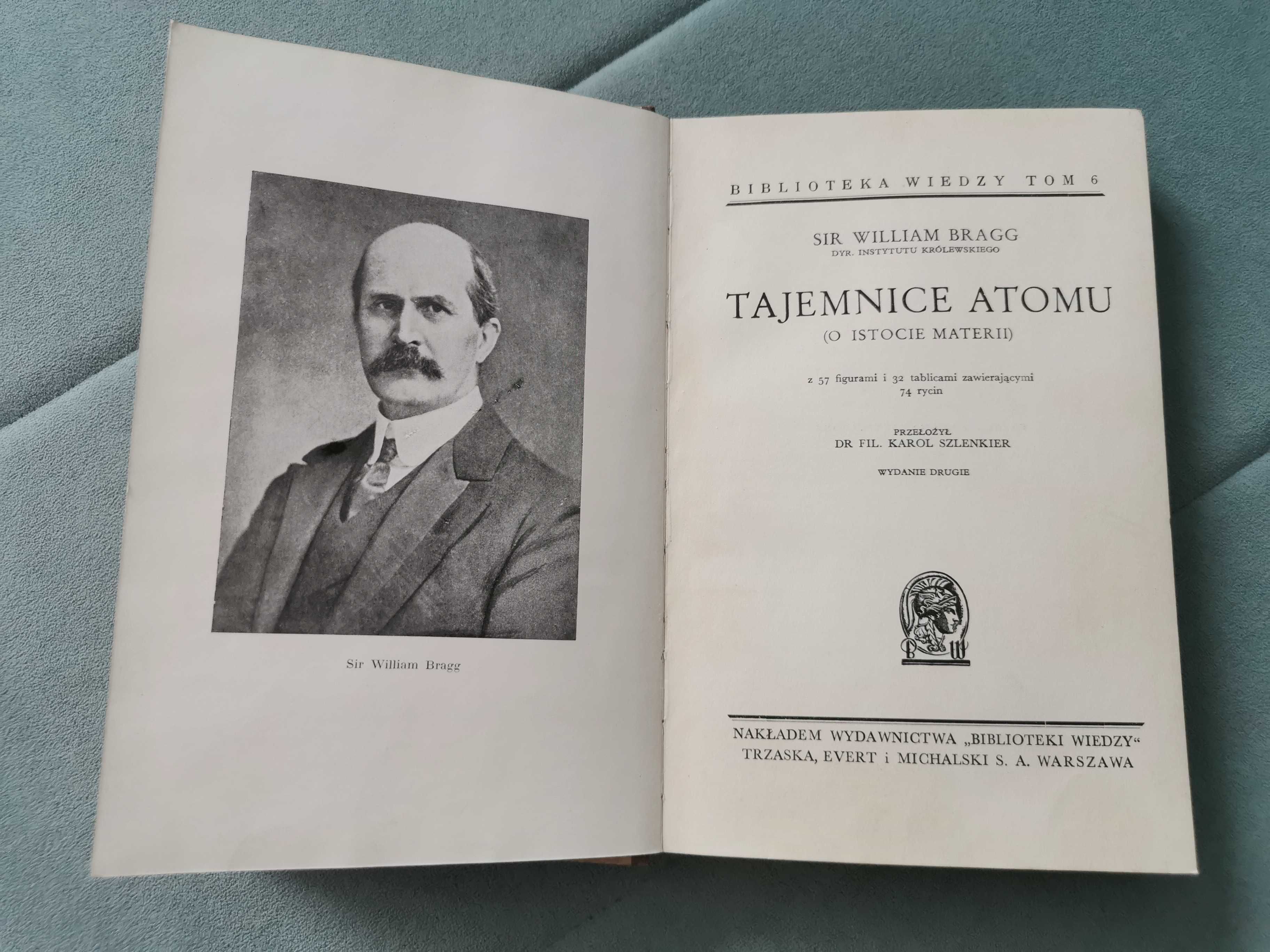 Tajemnice Atomu - Sir William Bragg - Biblioteka Wiedzy