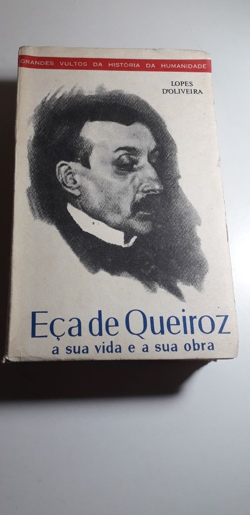 Eça de Queiroz, A sua Vida e a sua Obra - Lopes D'Oliveira