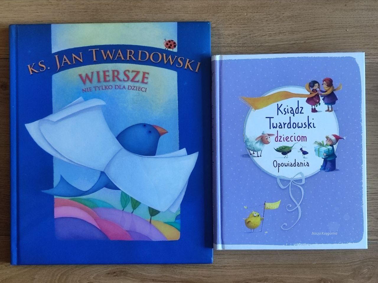 Ks. Jan Twardowski Wiersze nie tylko dla dzieci i Dzieciom Opowiadania