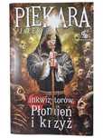 Świat Inkwizytorów Płomień i Krzyż tom 1 / Jacek Piekara