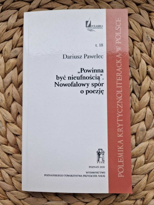 Dariusz Pawelec - "»Powinna być nieufnością« Nowofalowy spór o poezję"