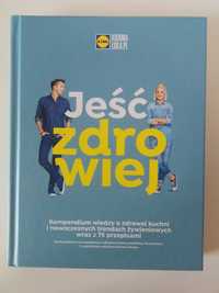 NOWA Jeść Zdrowiej - Kuchnia Lidla KSIĄŻKA KUCHARSKA Okrasa Stolińska