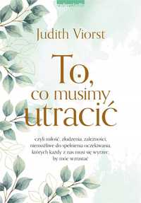 To, Co Musimy Utracić, Judith Viorst