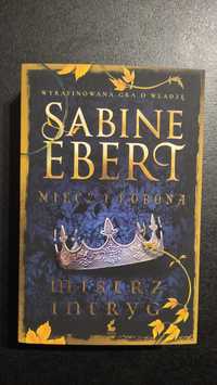 Książka Miecz i korona. Mistrz intryg. Sabine Ebert, nowa