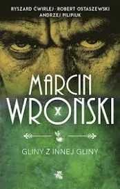 Gliny z innej gliny Marcin Wroński