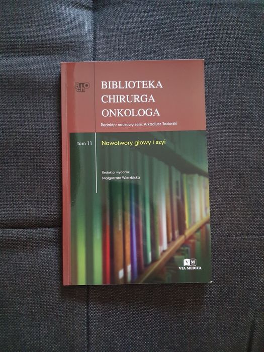 Biblioteka chirurga onkologa tom 11 Jeziorski Nowotwory głowy i szyi