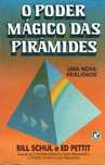 4571

O Poder Mágico das Pirâmides
Uma Nova Realidade