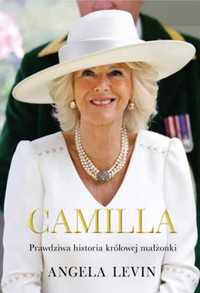 Camilla. Prawdziwa historia królowej małżonki - Angela Levin