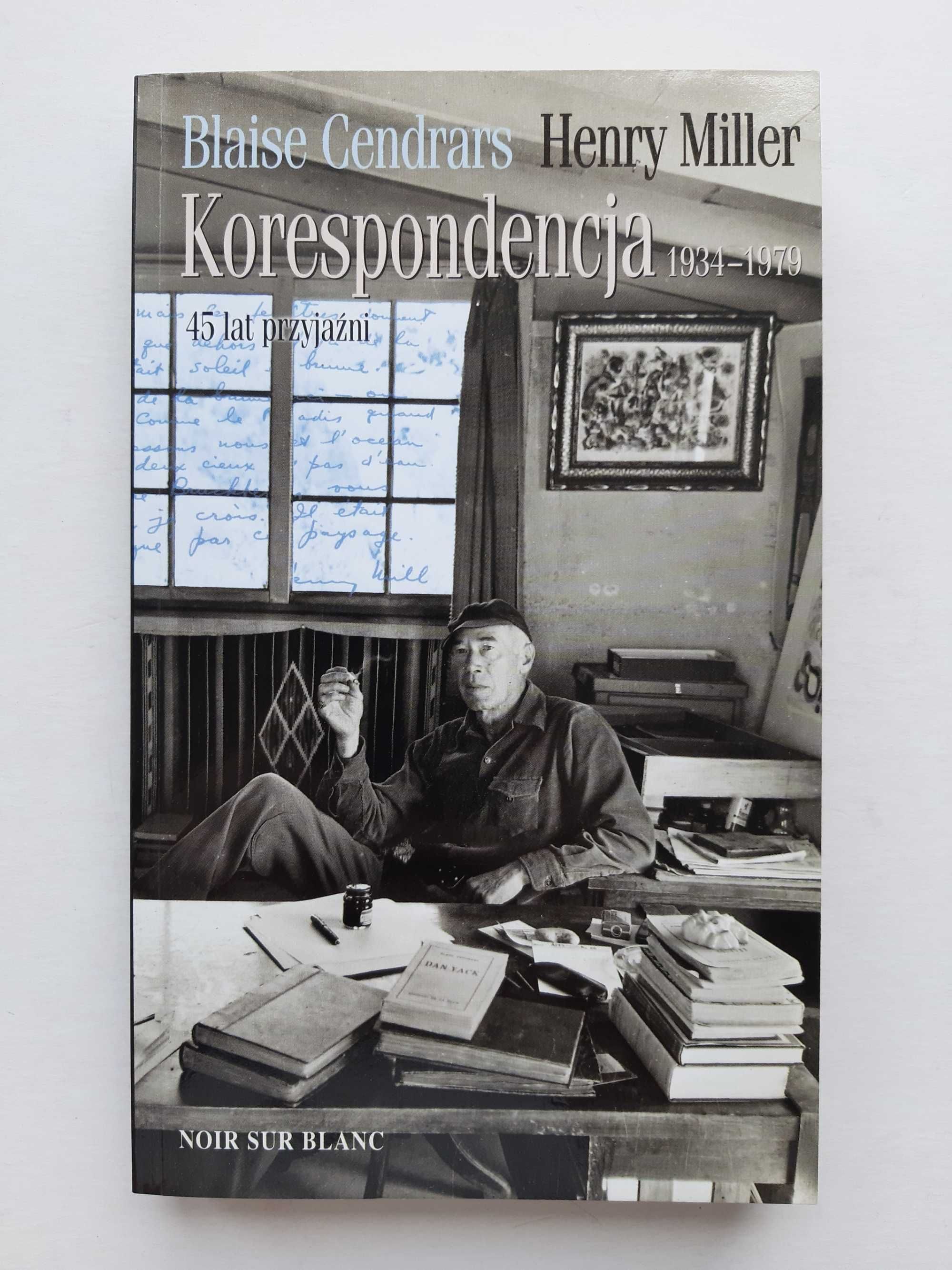 Korespondencja 1934 - 1979 - Blaise Cendrars, Henry Miller