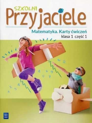 Szkolni przyjaciele. Matematyka. Ćwiczenia 1/1 - praca zbiorowa