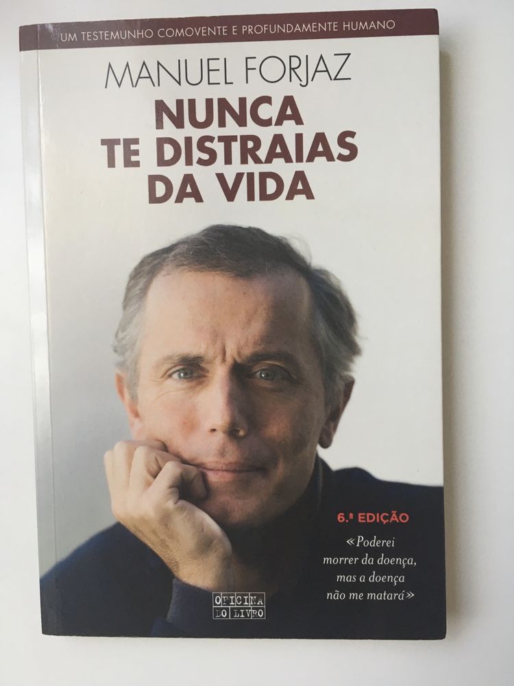 Nunca te distraias da vida - Manuel Forjaz