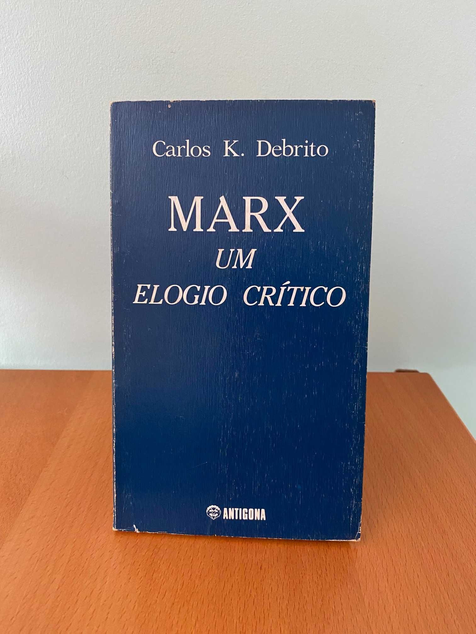 Marx, Um Elogio Crítico - Carlos K. Debrito