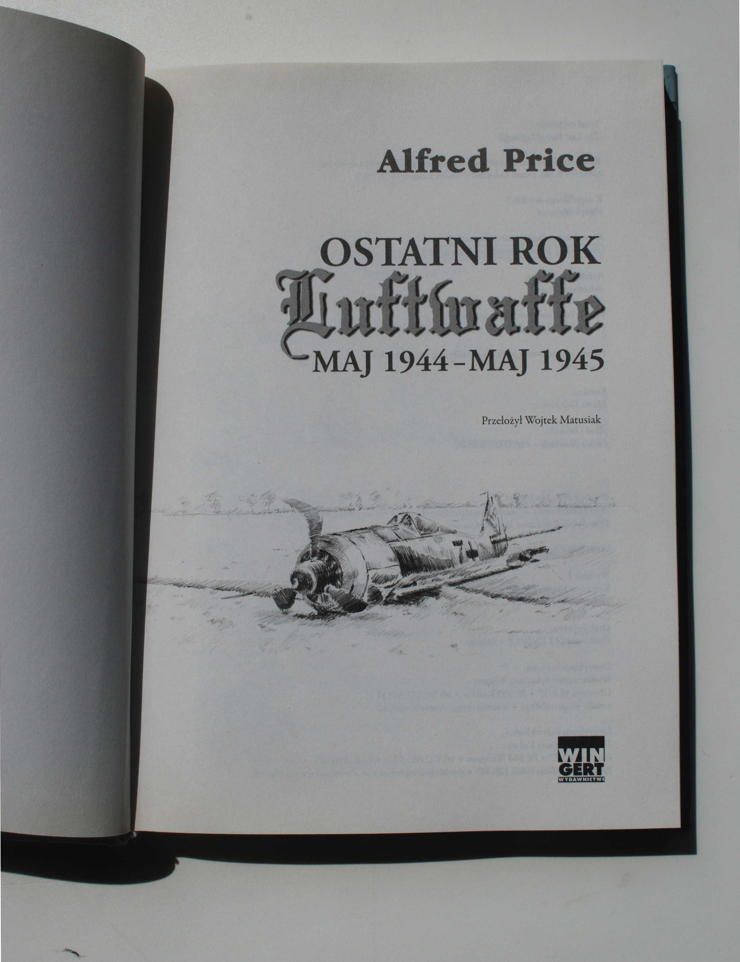 Ostatni rok Luftwaffe maj 1944-maj 1945. Alfred Price