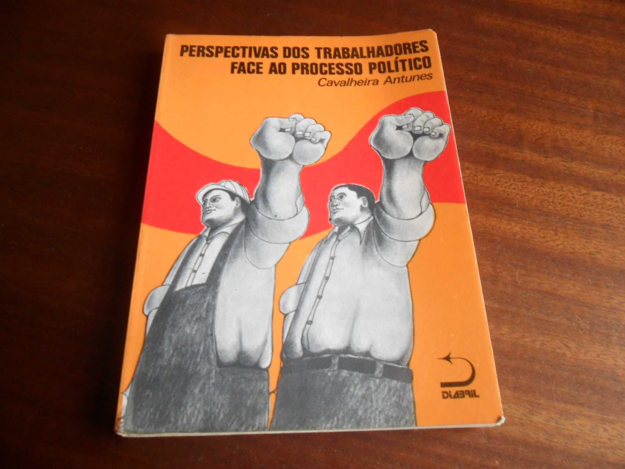 "Perspectivas dos Trabalhadores Face ao Processo Político" - C Antunes