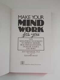 Make your mind work for you, Joan Minninger and Eleanor Dugan