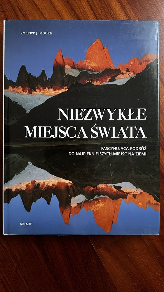 Niezwykłe miejsca świata Robert J. Moore