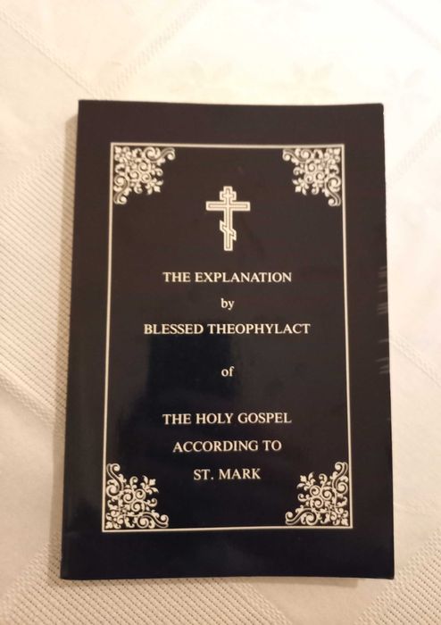 Theophylact - Explanation of the Gospel St. Mark (portes incluídos)
