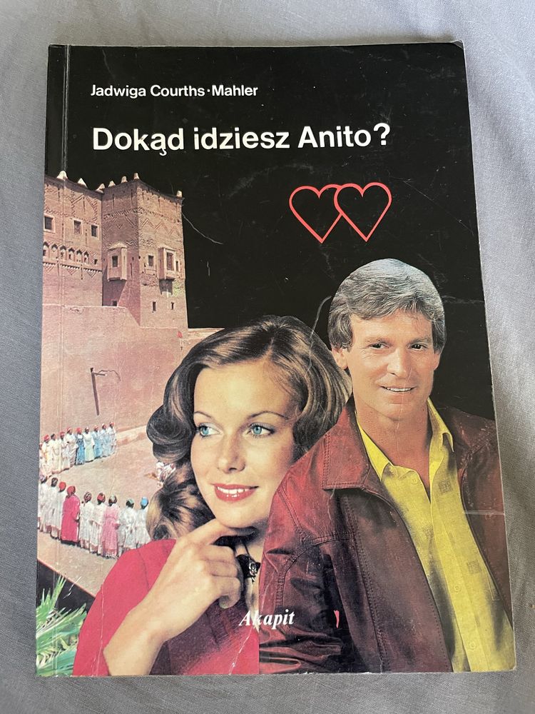 Dokąd idziesz Anito? - Jadwiga Courths-Mahler