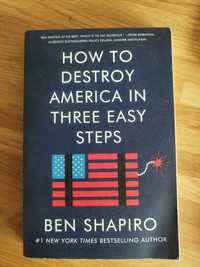 Ben Shapiro How to destroy America in three simple steps