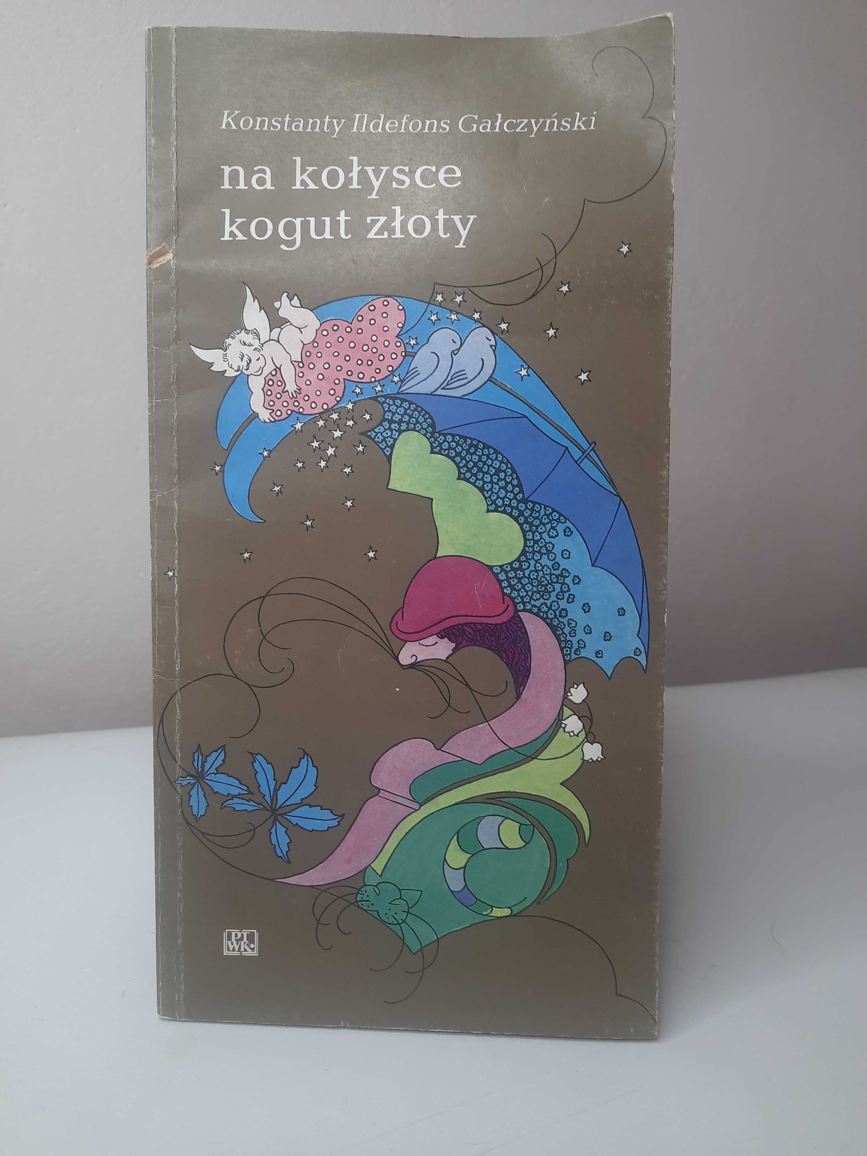 Konstanty Ildefons Gałczyński "Na kołysce kogut złoty"