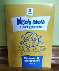 Wesoła Szkoła i Przyjaciele Klasa 3 Przewodnik metodyczny Część 1