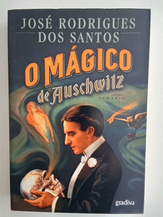 José Rodrigues dos Santos - O mágico de Auschwitz