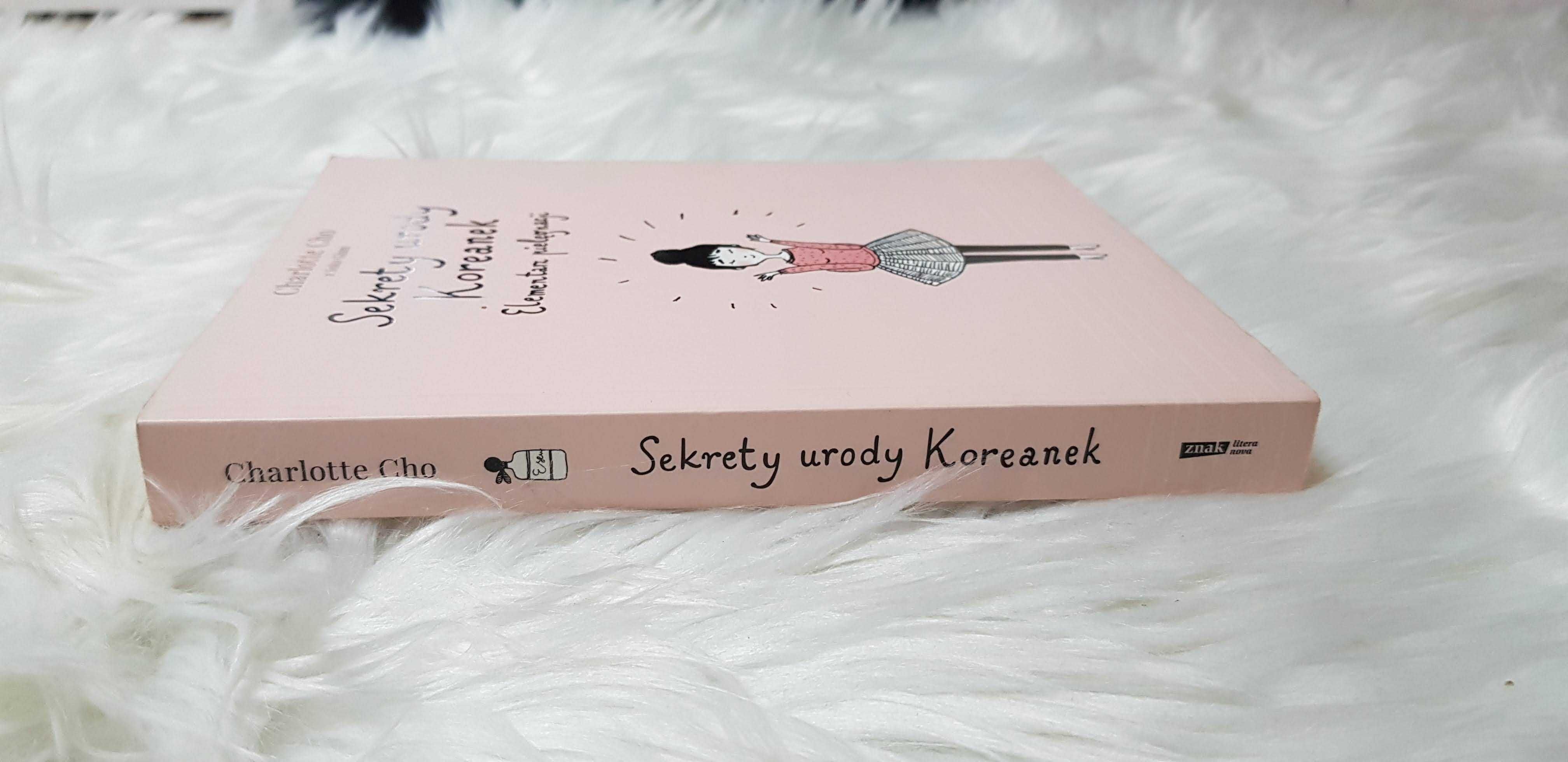 Charlotte Cho Sekrety urody Koreanek. Elementarz pielęgnacji poradnik