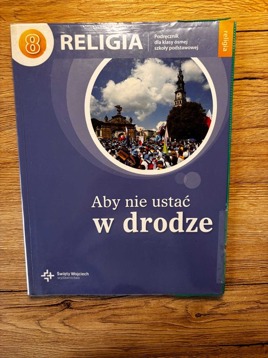 Aby nie ustać w drodze - podręcznik do religii do klasy 8