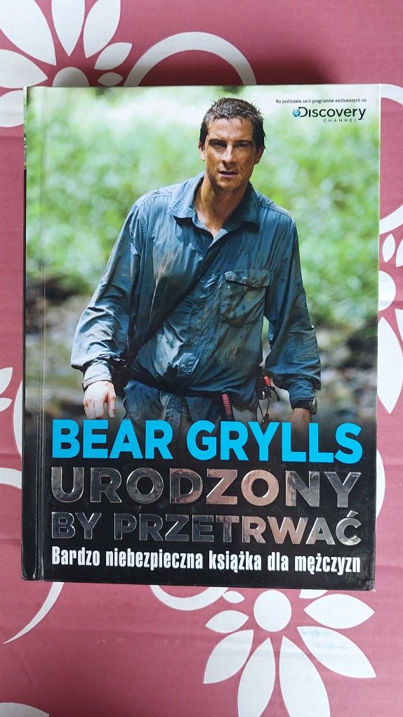 Grylls - Urodzony by przeżyć