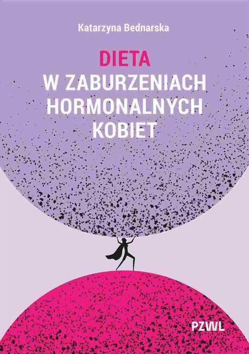 Dieta w zaburzeniach hormonalnych kobiet. PZWL. Nowy Produkt