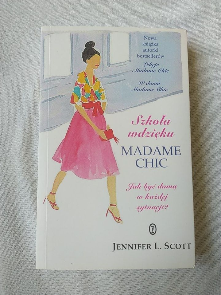 Książka "Szkoła wdzięku Madame Chic: Jak być damą w każdej sytuacji?"