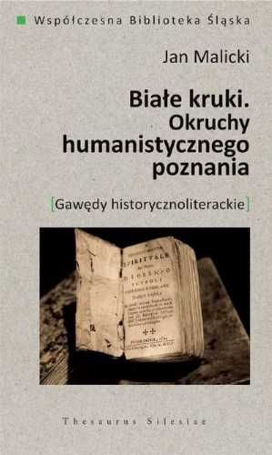 Białe kruki. Okruchy humanistycznego poznania - Jan Malicki