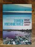 Świat równoległy. Tomek Michniewicz.
