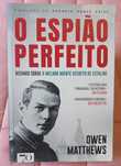 O Espião Perfeito - Owen Matthews