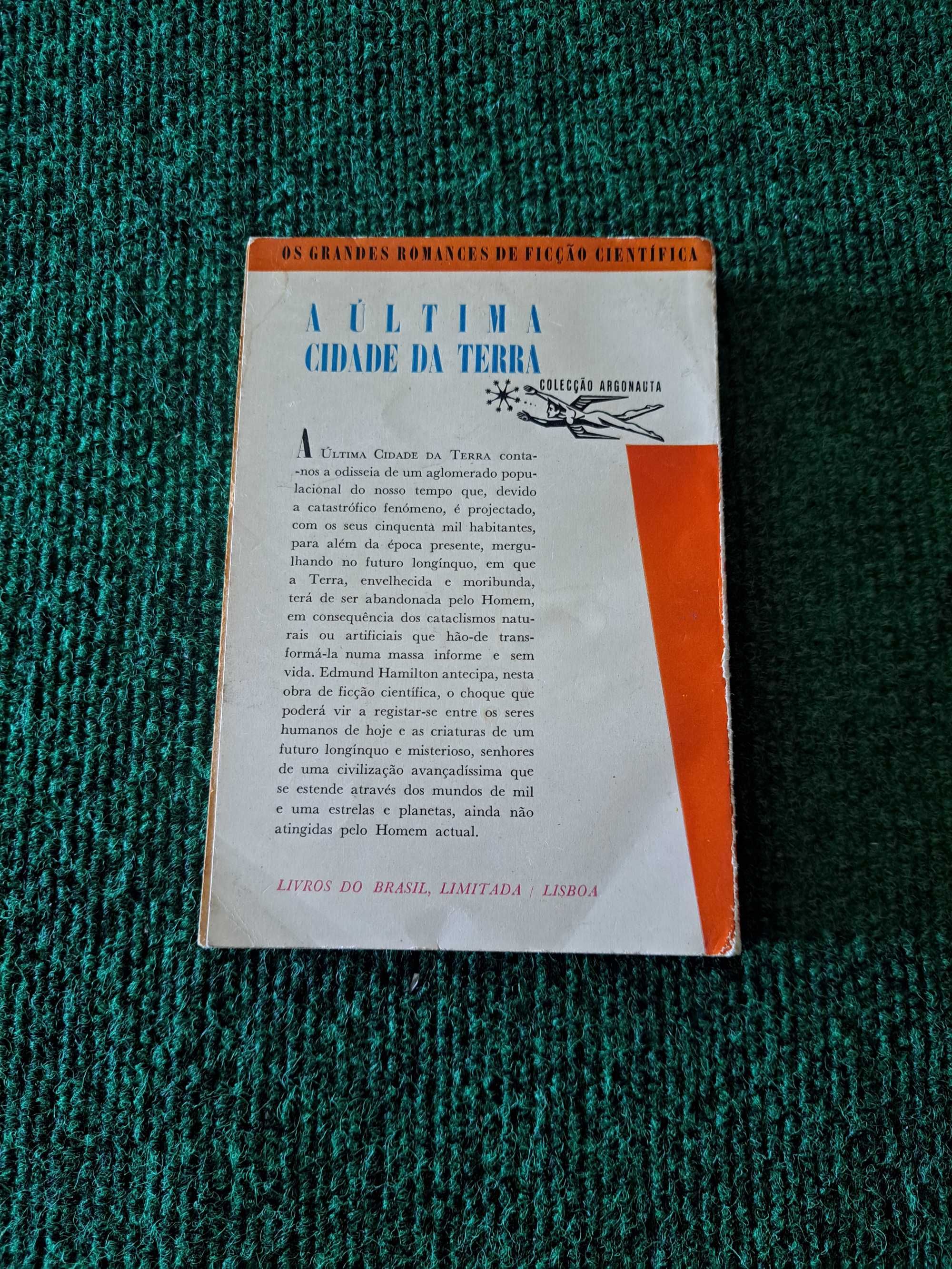 A Última Cidade da Terra (Argonauta N 3) - Edmund Hamilton