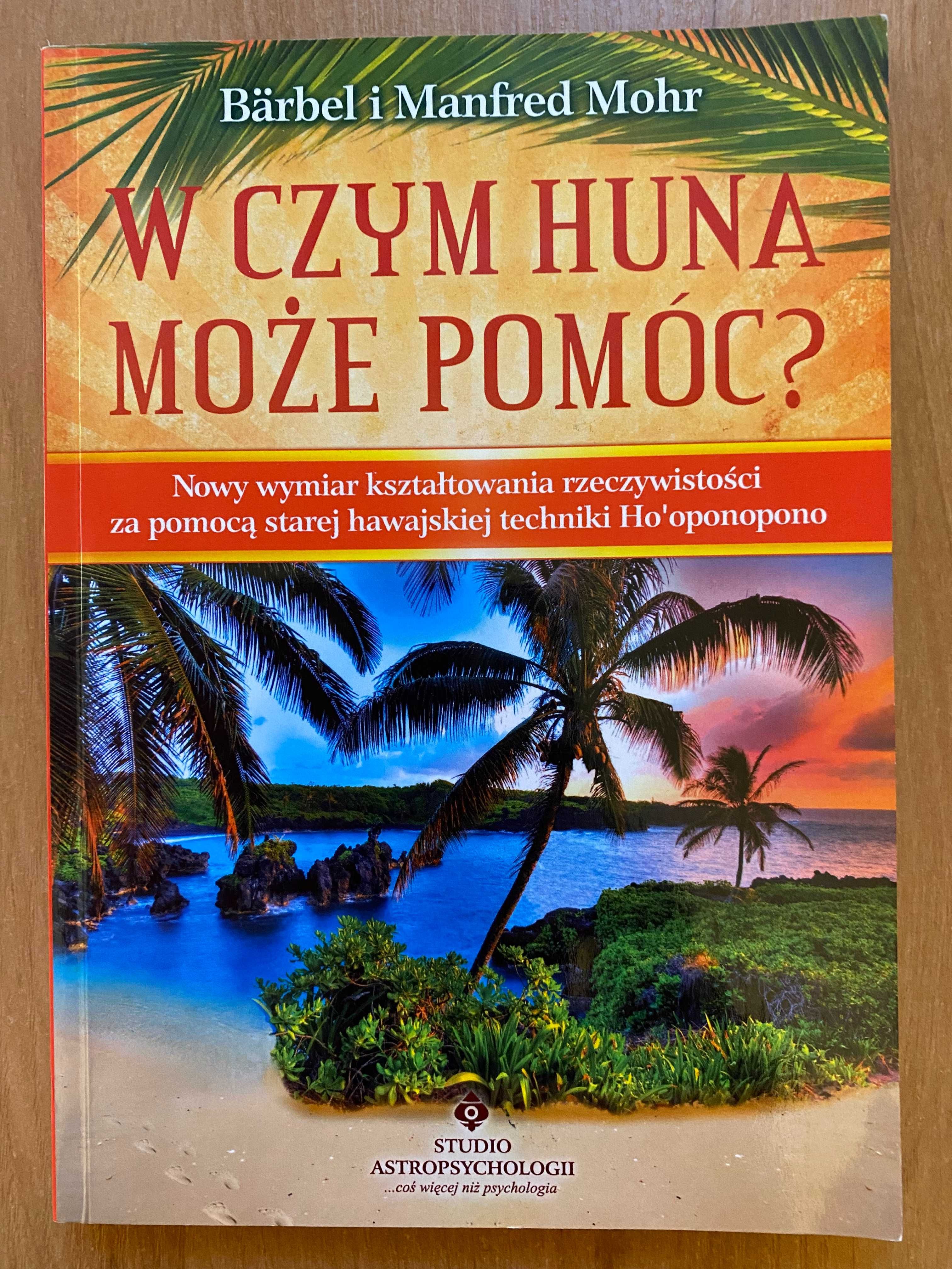 W czym Huna może pomóc? Barbel Mohr, Manfred Mohr