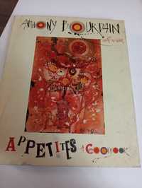 Appetites : A Cookbook: Anthony Bourdain