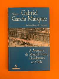 A Aventura de Miguel Littín, Clandestino no Chile - G. García Márquez