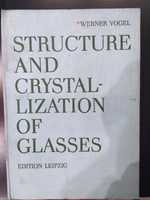 Structure and crystallization od glasses, Werner Vogel