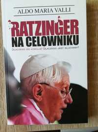Ratzinger na celowniku - Aldo Maria Valli *NOWA*