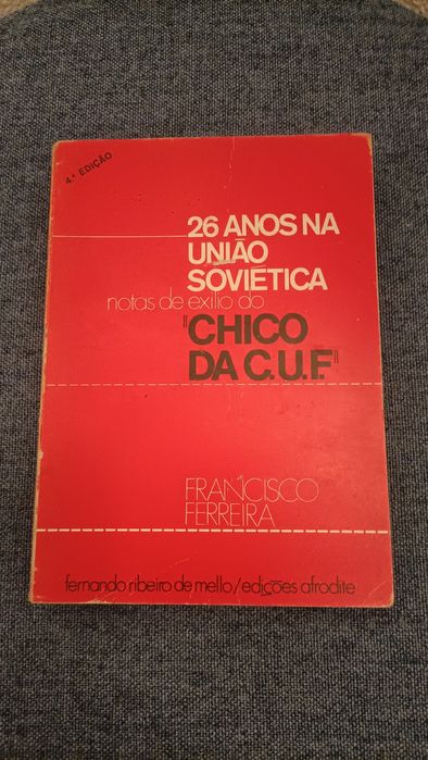 26 Anos da União Soviética - Chico da CUF
