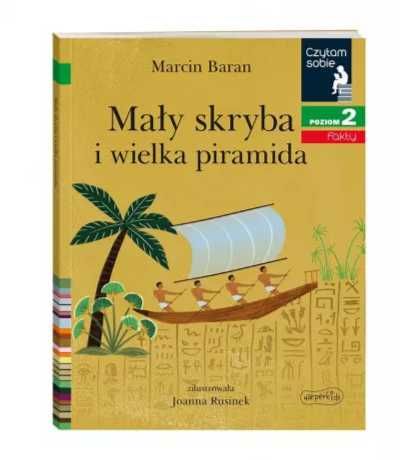 Czytam sobie. Mały skryba i wielka piramida - Marcin Baran