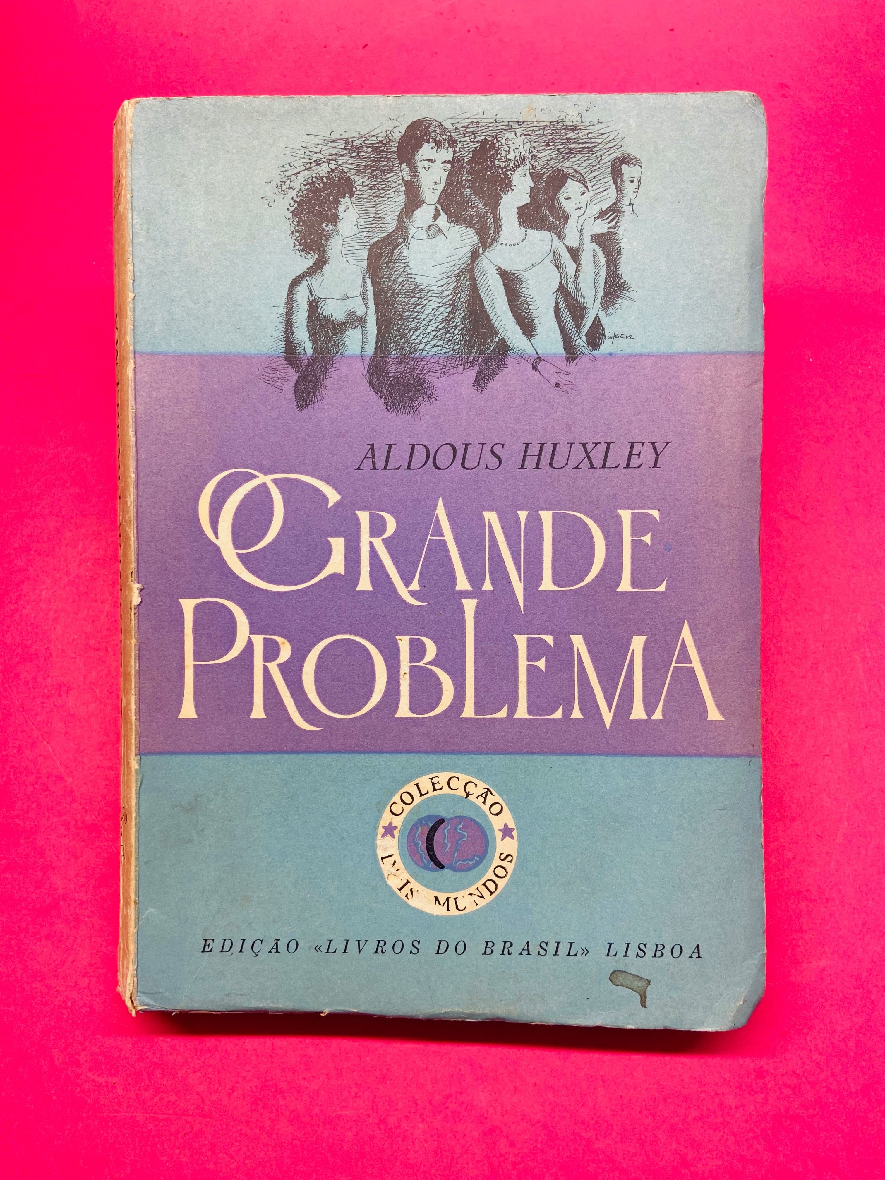 O Grande Problema - Aldous Huxley