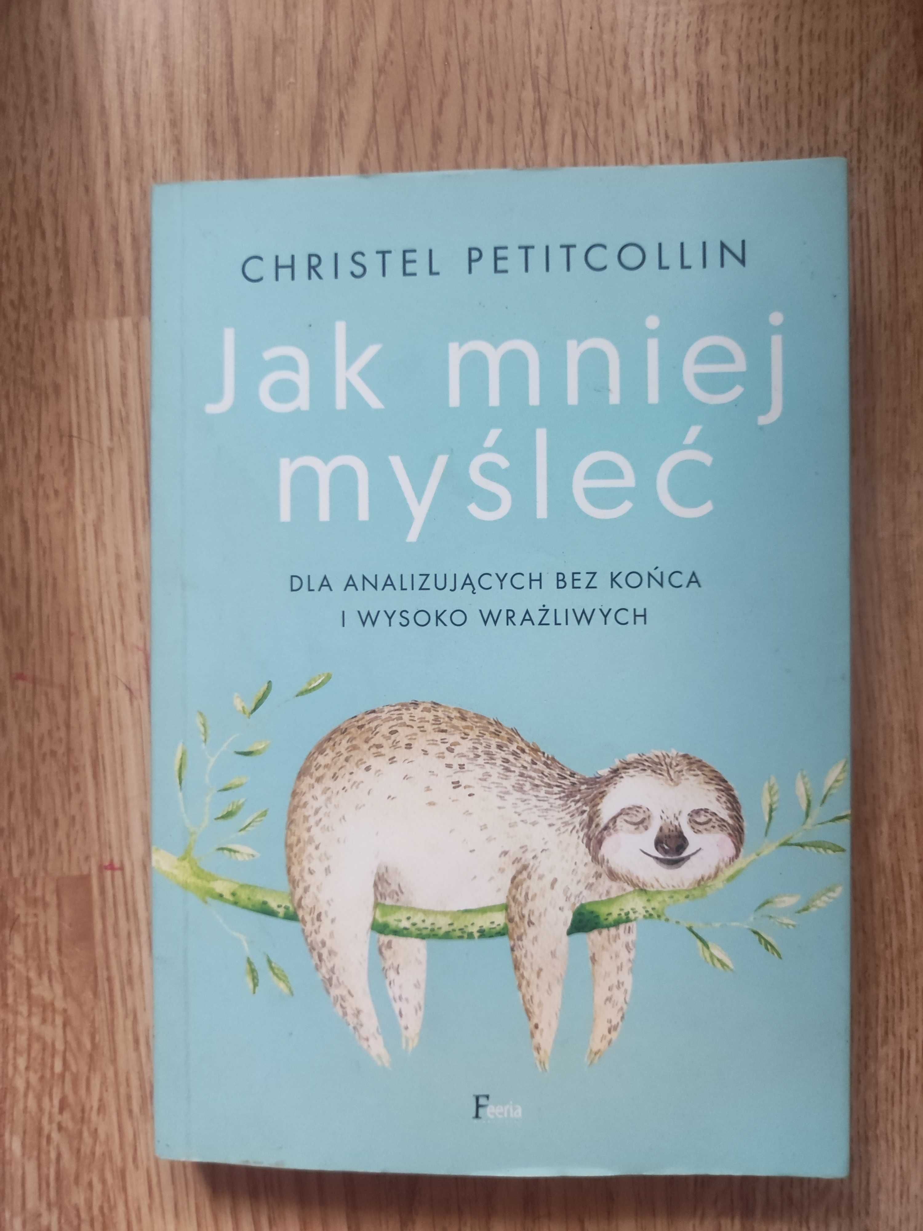 Jak mniej myśleć, Christel Petitcollin