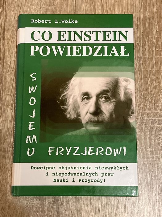 Co Einstein powiedział swojemu fryzjerowi Robert L.Wolke