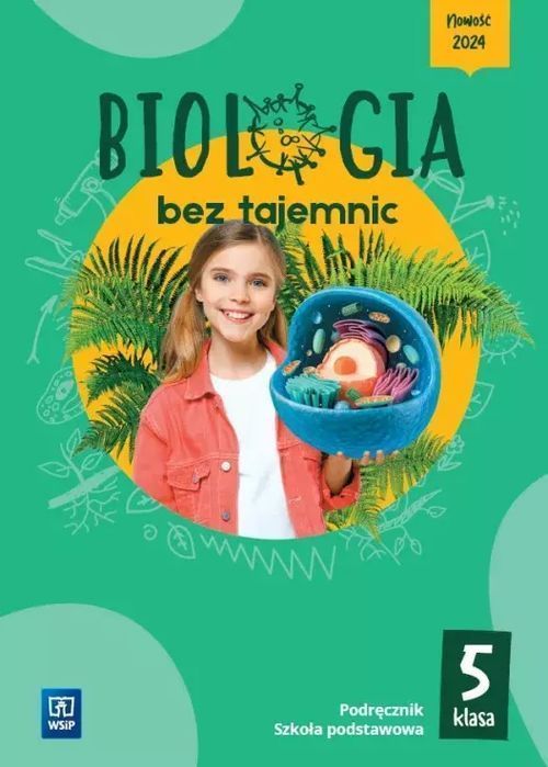 Biologia bez tajemnic. Podręcznik. Szkoła podstawowa. Klasa 5. WSiP