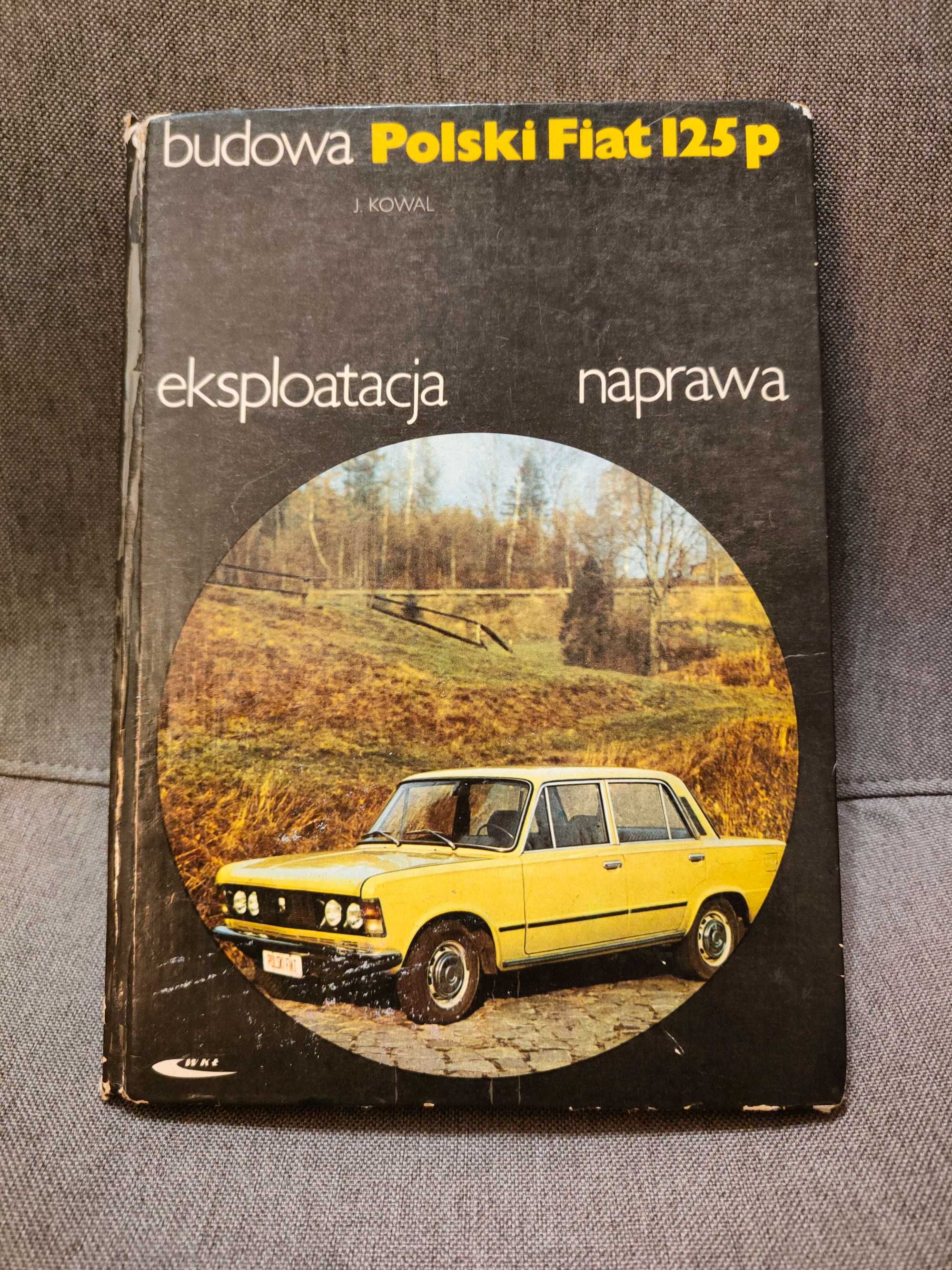 Polski Fiat 125p Budowa Eksploatacja Naprawa