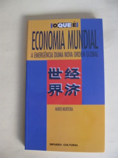 Economia Mundial - A Emergência duma Nova Ordem Global -Mário Murteira